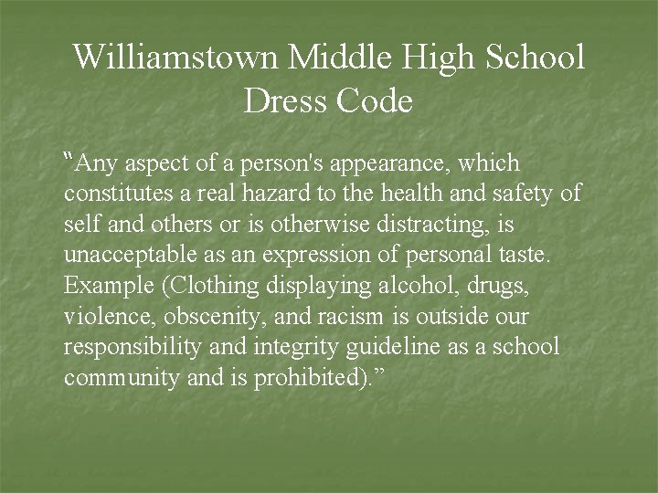 Williamstown Middle High School Dress Code “Any aspect of a person's appearance, which constitutes