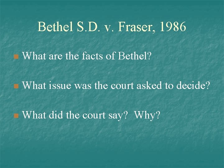 Bethel S. D. v. Fraser, 1986 n What are the facts of Bethel? n