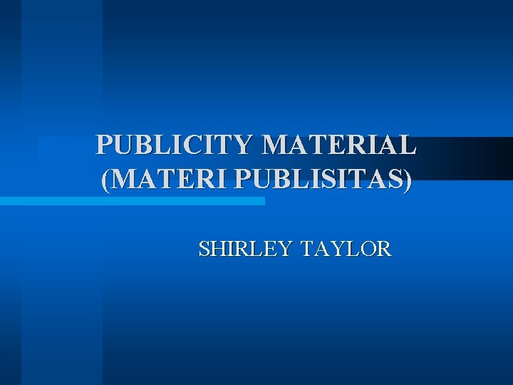 PUBLICITY MATERIAL (MATERI PUBLISITAS) SHIRLEY TAYLOR 