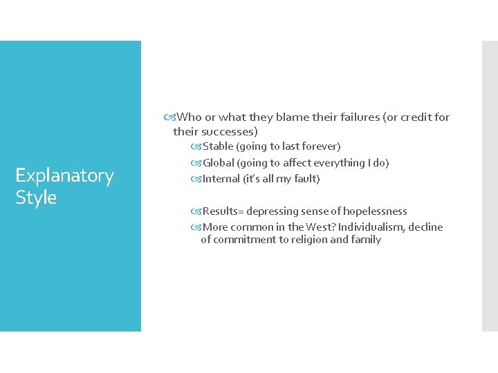  Who or what they blame their failures (or credit for their successes) Explanatory
