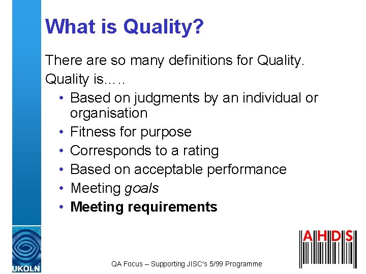 What is Quality? There are so many definitions for Quality is…. . • Based What is Quality? There are so many definitions for Quality is…. . • Based