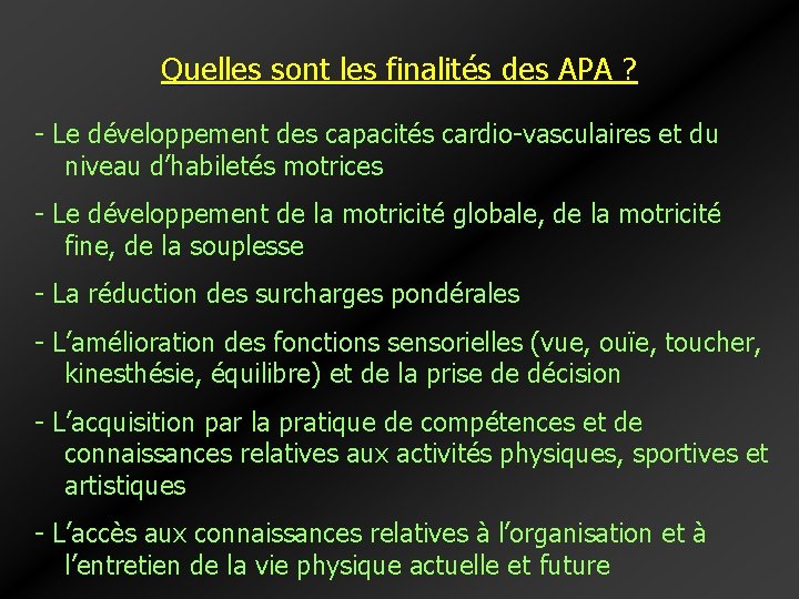 Quelles sont les finalités des APA ? - Le développement des capacités cardio-vasculaires et Quelles sont les finalités des APA ? - Le développement des capacités cardio-vasculaires et