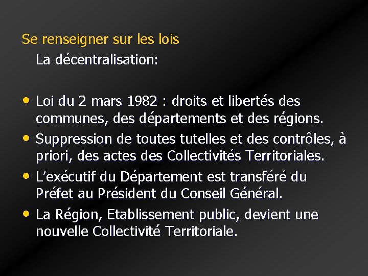Se renseigner sur les lois La décentralisation: • Loi du 2 mars 1982 : Se renseigner sur les lois La décentralisation: • Loi du 2 mars 1982 :