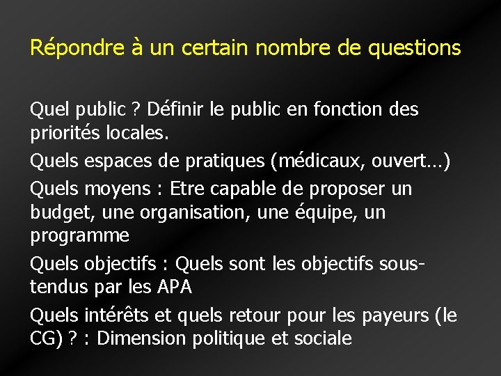 Répondre à un certain nombre de questions Quel public ? Définir le public en Répondre à un certain nombre de questions Quel public ? Définir le public en