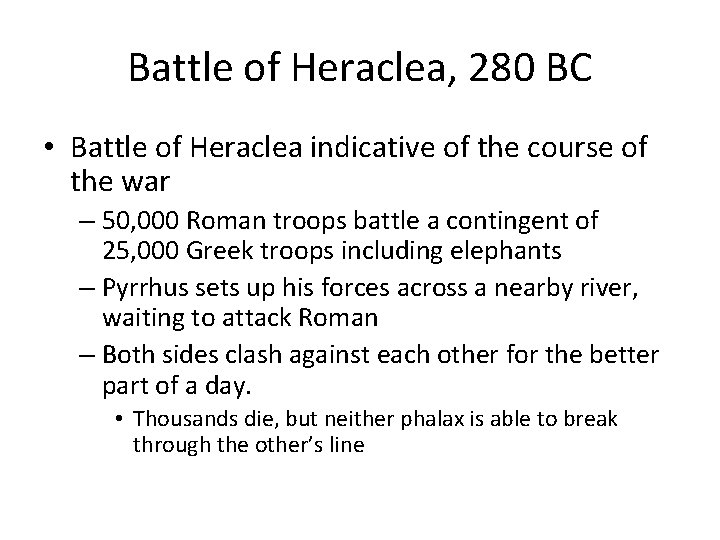 Battle of Heraclea, 280 BC • Battle of Heraclea indicative of the course of