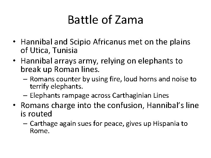 Battle of Zama • Hannibal and Scipio Africanus met on the plains of Utica,