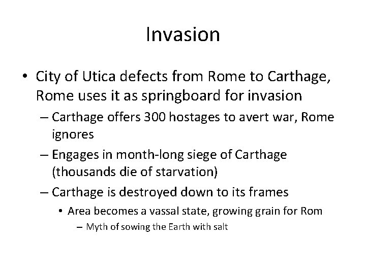 Invasion • City of Utica defects from Rome to Carthage, Rome uses it as