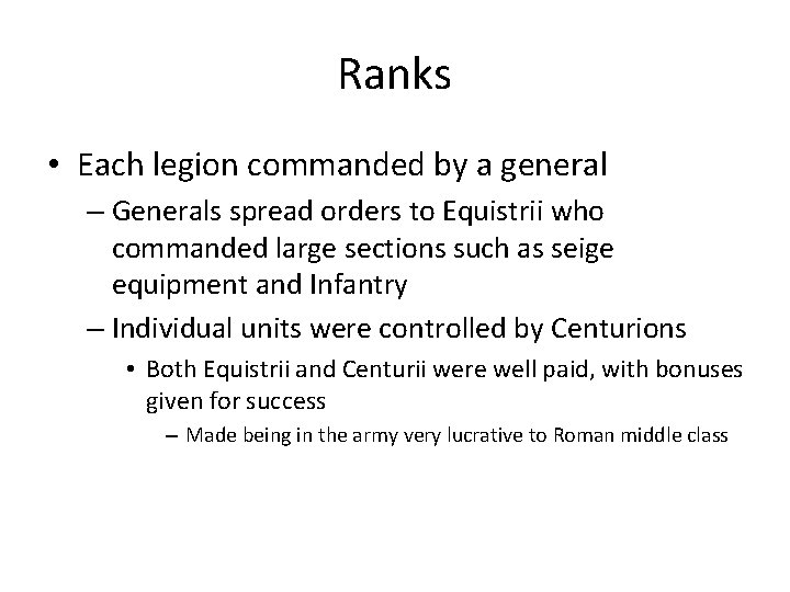 Ranks • Each legion commanded by a general – Generals spread orders to Equistrii