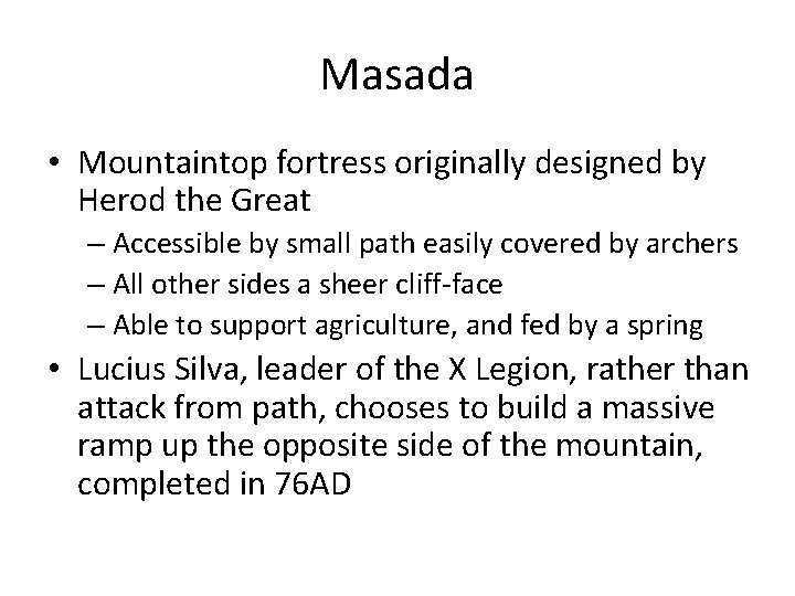 Masada • Mountaintop fortress originally designed by Herod the Great – Accessible by small