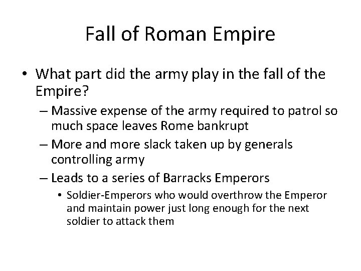 Fall of Roman Empire • What part did the army play in the fall