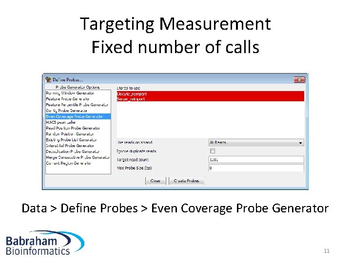 Targeting Measurement Fixed number of calls Data > Define Probes > Even Coverage Probe