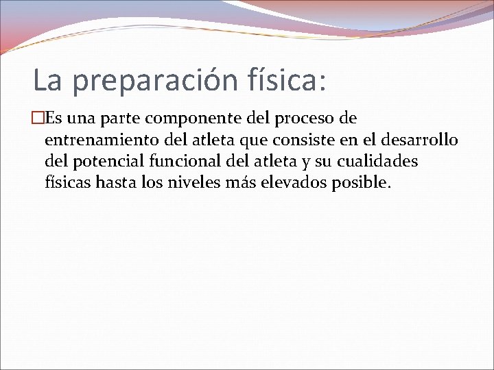 La preparación física: �Es una parte componente del proceso de entrenamiento del atleta que