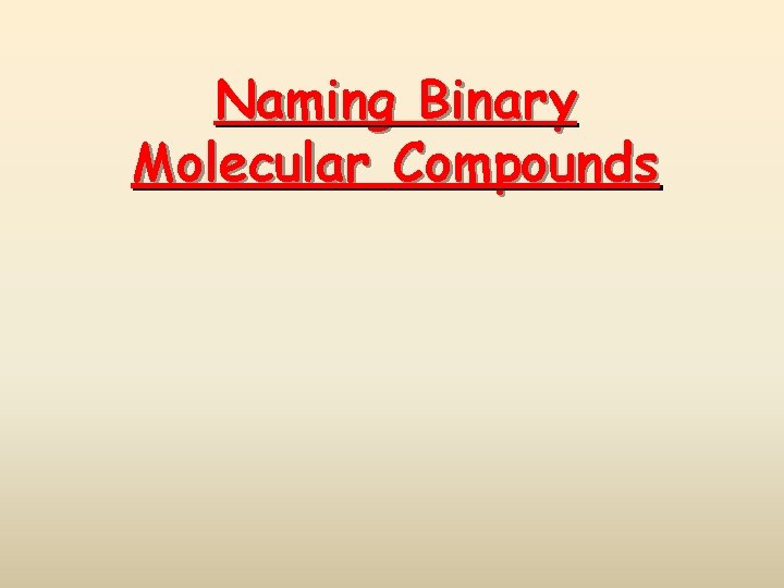 Naming Binary Molecular Compounds 