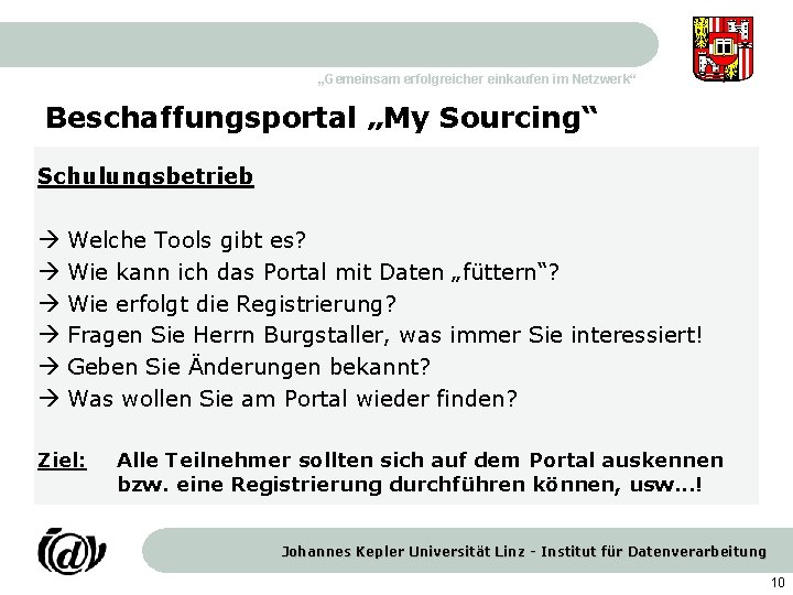 „Gemeinsam erfolgreicher einkaufen im Netzwerk“ Beschaffungsportal „My Sourcing“ Schulungsbetrieb Welche Tools gibt es? Wie