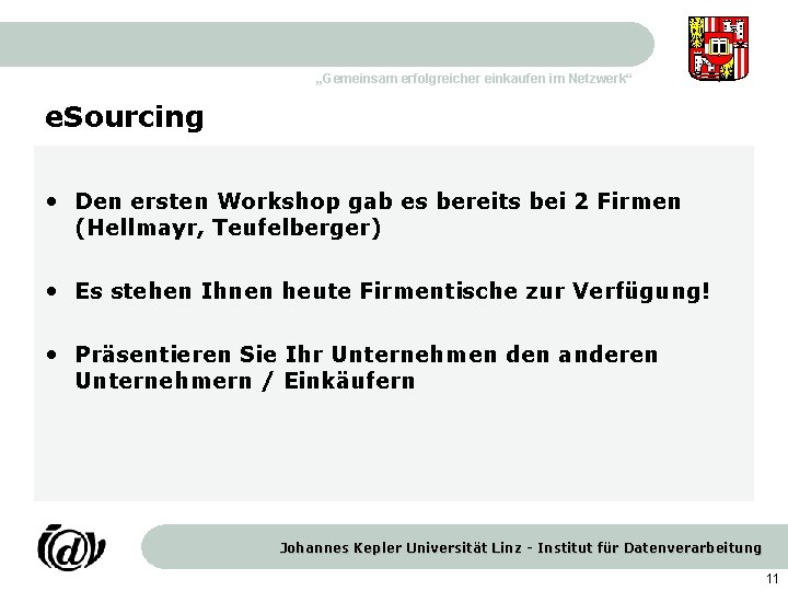 „Gemeinsam erfolgreicher einkaufen im Netzwerk“ e. Sourcing • Den ersten Workshop gab es bereits