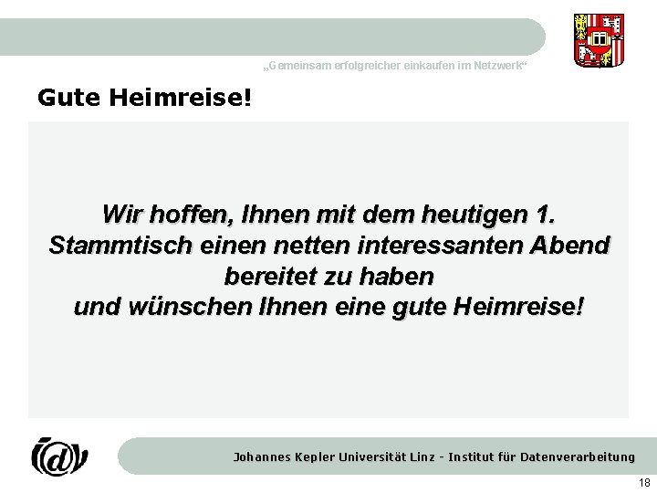 „Gemeinsam erfolgreicher einkaufen im Netzwerk“ Gute Heimreise! Wir hoffen, Ihnen mit dem heutigen 1.