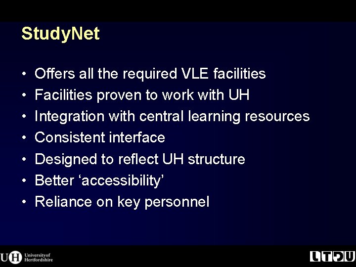 Study. Net • • Offers all the required VLE facilities Facilities proven to work Study. Net • • Offers all the required VLE facilities Facilities proven to work