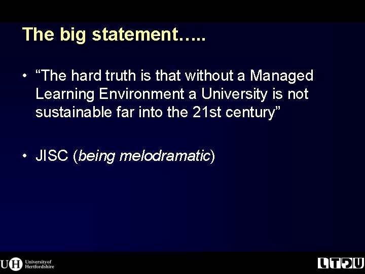 The big statement…. . • “The hard truth is that without a Managed Learning The big statement…. . • “The hard truth is that without a Managed Learning