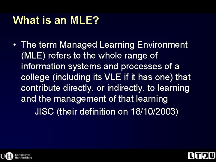 What is an MLE? • The term Managed Learning Environment (MLE) refers to the What is an MLE? • The term Managed Learning Environment (MLE) refers to the