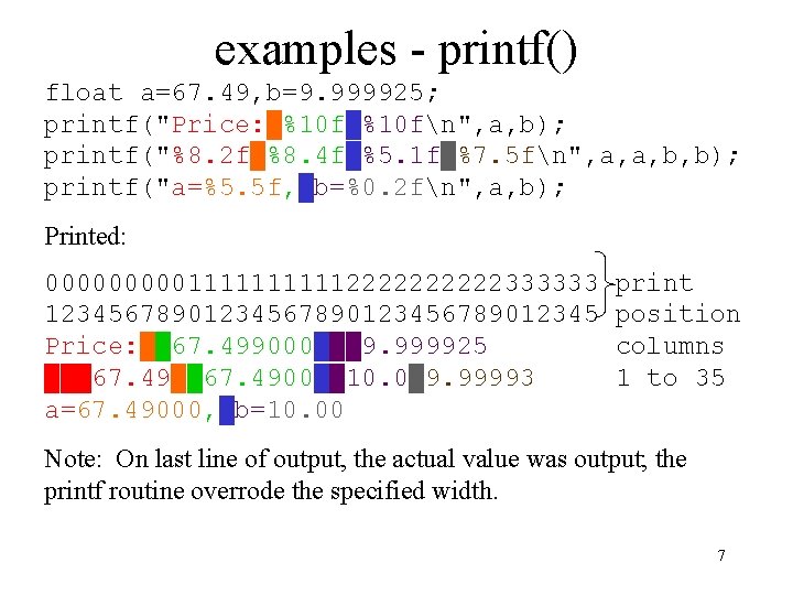 examples - printf() float a=67. 49, b=9. 999925; printf("Price: █%10 fn", a, b); printf("%8. examples - printf() float a=67. 49, b=9. 999925; printf("Price: █%10 fn", a, b); printf("%8.