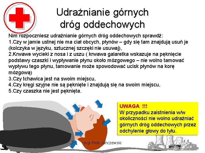 Udrażnianie górnych dróg oddechowych Nim rozpoczniesz udrażnianie górnych dróg oddechowych sprawdź: 1. Czy w