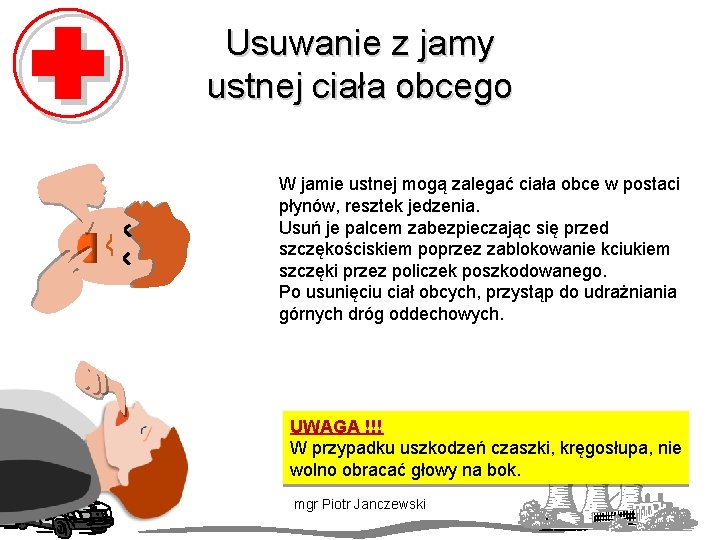 Usuwanie z jamy ustnej ciała obcego W jamie ustnej mogą zalegać ciała obce w
