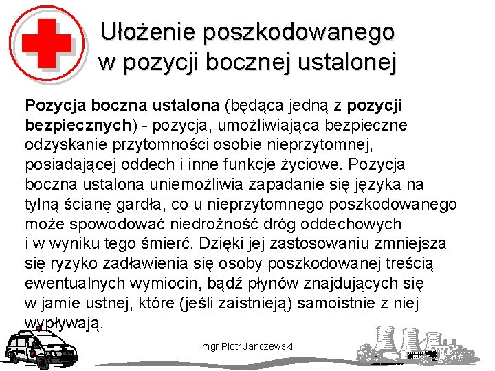 Ułożenie poszkodowanego w pozycji bocznej ustalonej Pozycja boczna ustalona (będąca jedną z pozycji bezpiecznych)