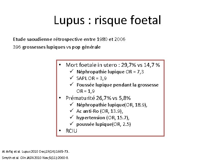 Lupus : risque foetal Etude saoudienne rétrospective entre 1980 et 2006 396 grossesses lupiques