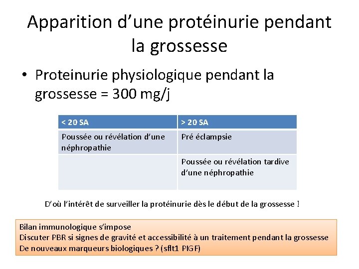 Apparition d’une protéinurie pendant la grossesse • Proteinurie physiologique pendant la grossesse = 300