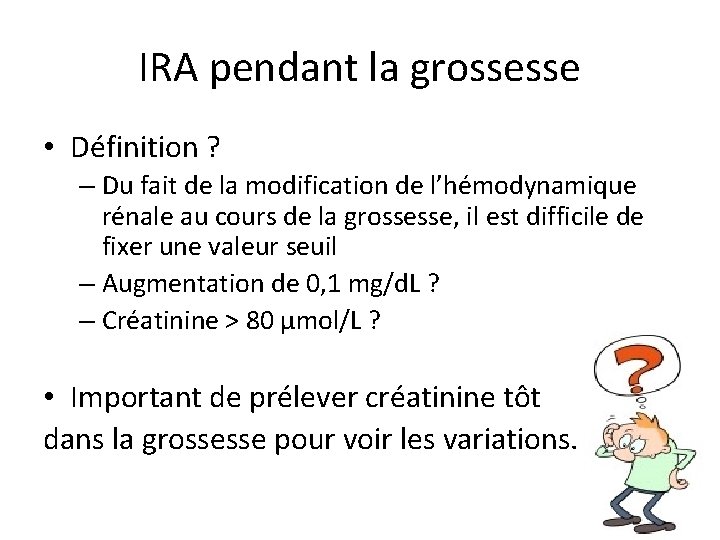 IRA pendant la grossesse • Définition ? – Du fait de la modification de