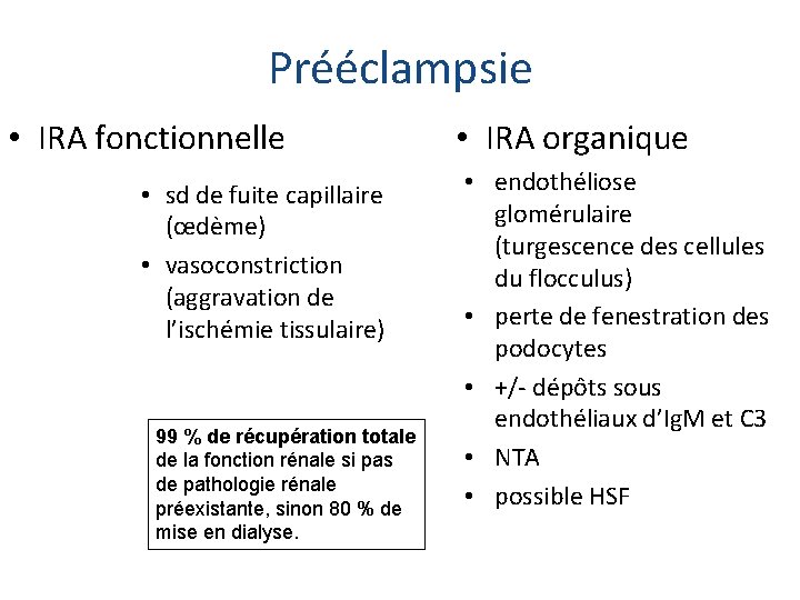 Prééclampsie • IRA fonctionnelle • sd de fuite capillaire (œdème) • vasoconstriction (aggravation de