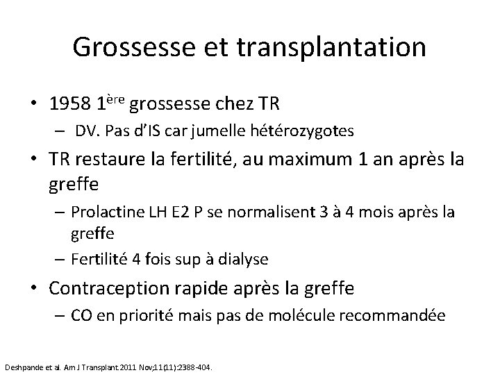 Grossesse et transplantation • 1958 1ère grossesse chez TR – DV. Pas d’IS car