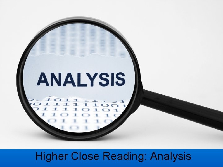 Higher Close Reading: Analysis 