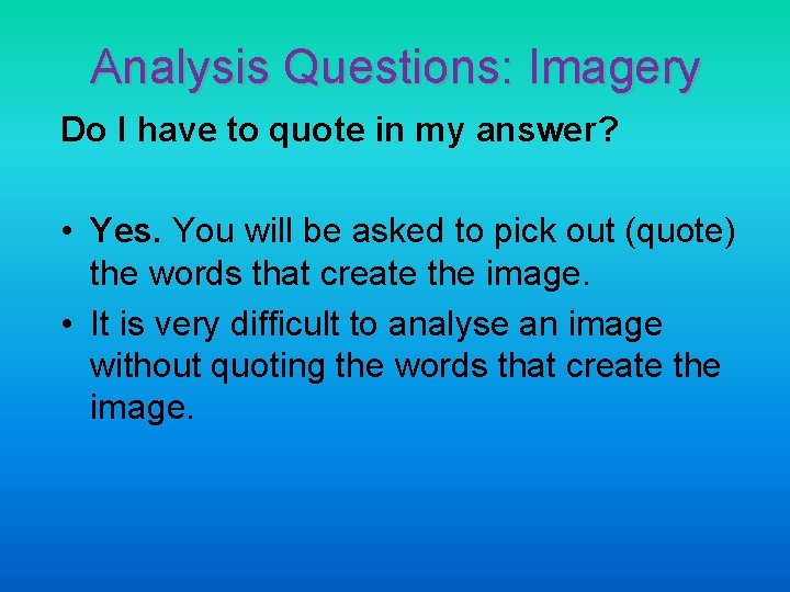 Analysis Questions: Imagery Do I have to quote in my answer? • Yes. You