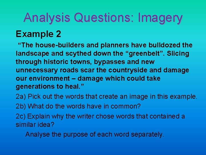 Analysis Questions: Imagery Example 2 “The house-builders and planners have bulldozed the landscape and