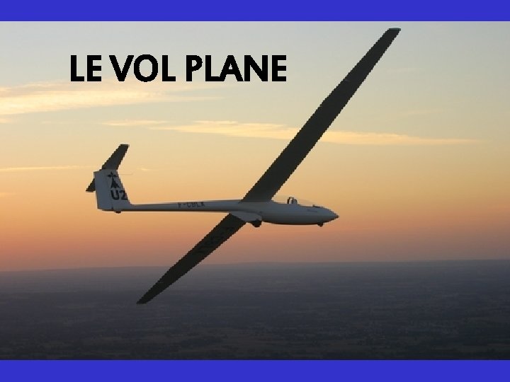 LE VOL PLANE 