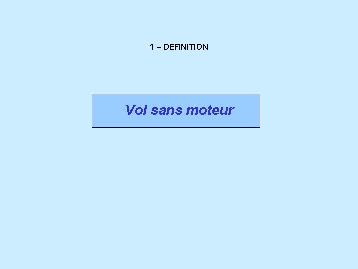 1 – DEFINITION Vol sans moteur 