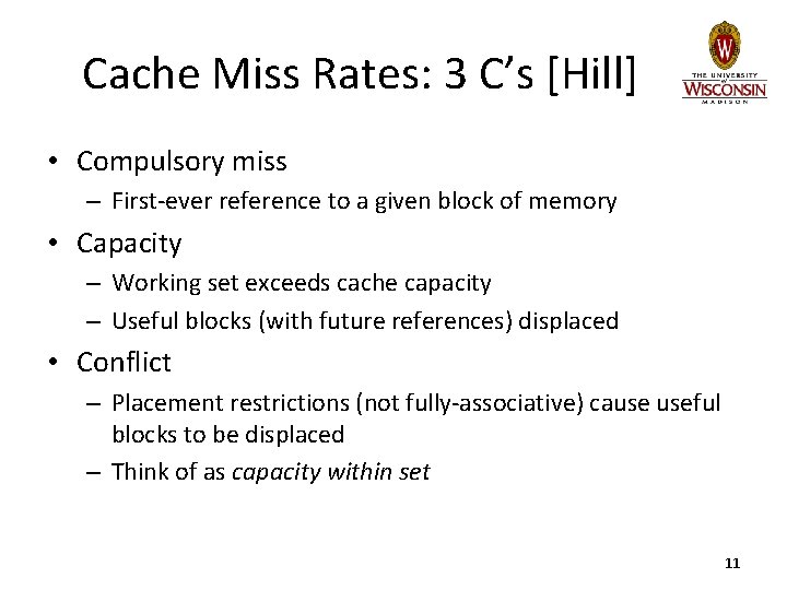 Cache Miss Rates: 3 C’s [Hill] • Compulsory miss – First-ever reference to a