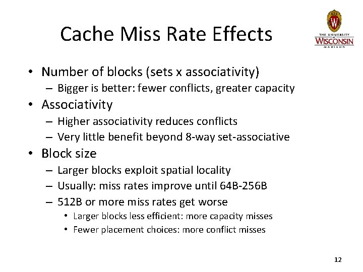 Cache Miss Rate Effects • Number of blocks (sets x associativity) – Bigger is