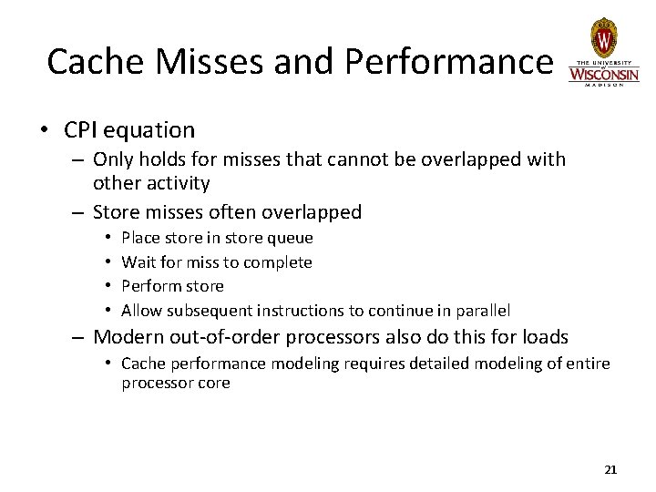 Cache Misses and Performance • CPI equation – Only holds for misses that cannot