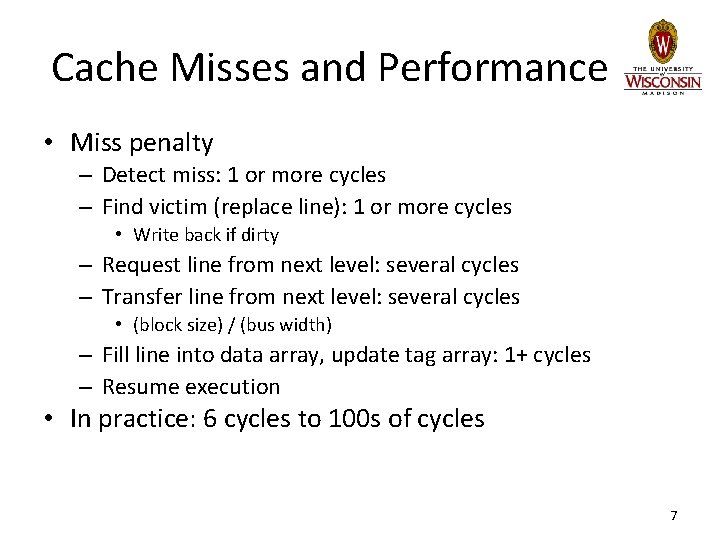 Cache Misses and Performance • Miss penalty – Detect miss: 1 or more cycles