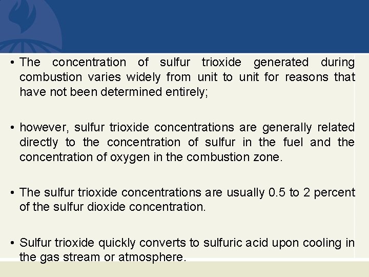  • The concentration of sulfur trioxide generated during combustion varies widely from unit