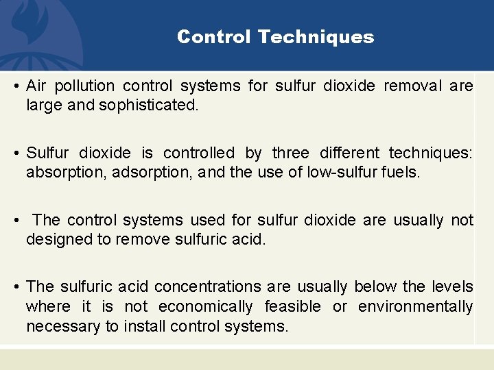 Control Techniques • Air pollution control systems for sulfur dioxide removal are large and