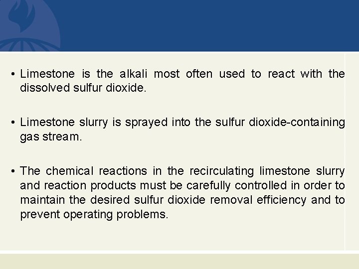  • Limestone is the alkali most often used to react with the dissolved