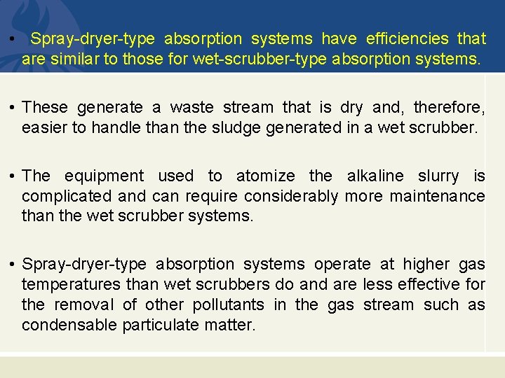  • Spray-dryer-type absorption systems have efficiencies that are similar to those for wet-scrubber-type