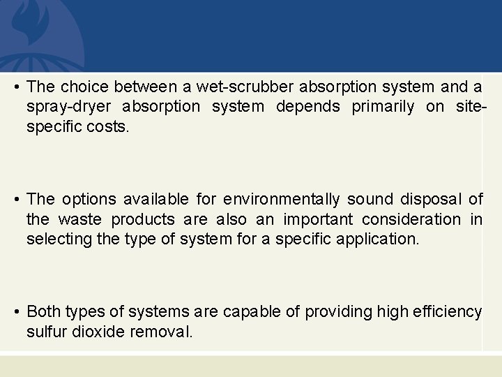  • The choice between a wet-scrubber absorption system and a spray-dryer absorption system