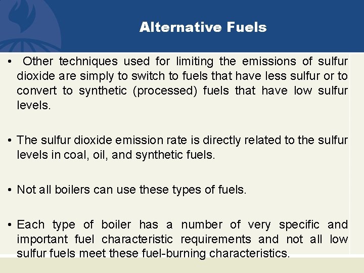 Alternative Fuels • Other techniques used for limiting the emissions of sulfur dioxide are