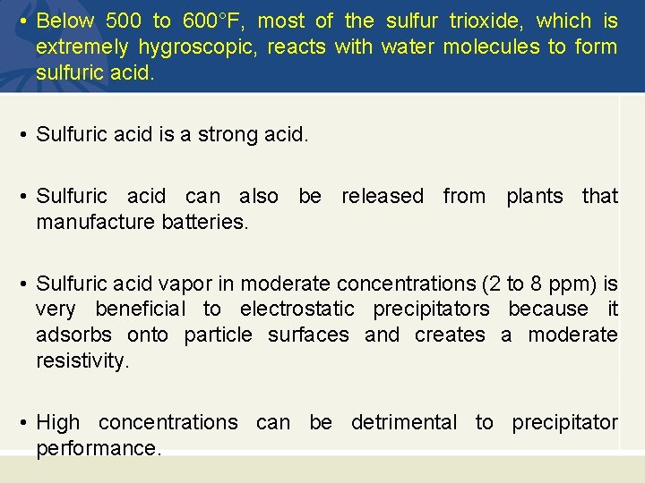 • Below 500 to 600°F, most of the sulfur trioxide, which is extremely