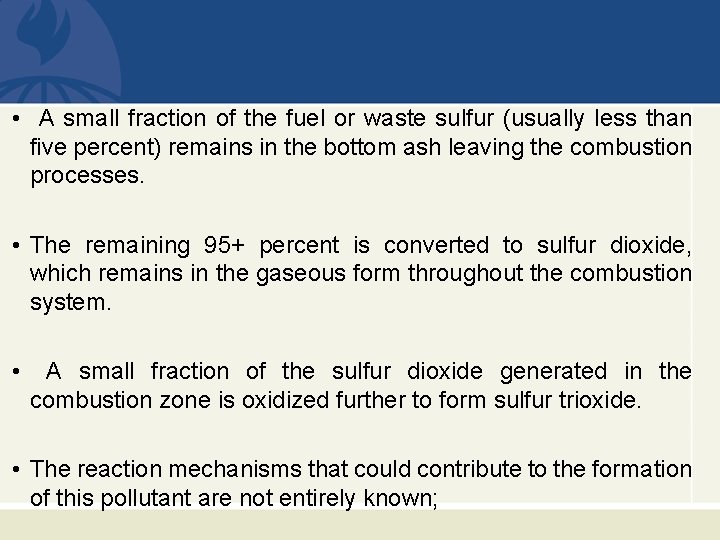  • A small fraction of the fuel or waste sulfur (usually less than