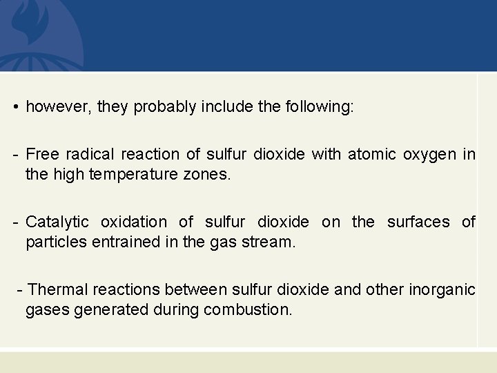  • however, they probably include the following: - Free radical reaction of sulfur